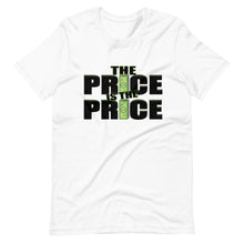 Load image into Gallery viewer, The Price is the Price Short-Sleeve Unisex T-Shirt
