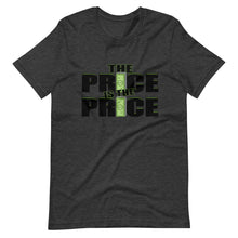 Load image into Gallery viewer, The Price is the Price Short-Sleeve Unisex T-Shirt