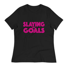 Load image into Gallery viewer, Slaying My Goals Women's Relaxed T-Shirt
