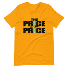 Load image into Gallery viewer, The Price is the Price Short-Sleeve Unisex T-Shirt