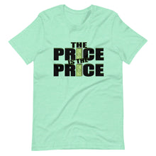 Load image into Gallery viewer, The Price is the Price Short-Sleeve Unisex T-Shirt