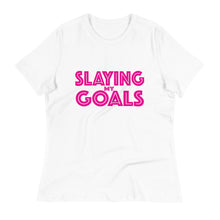 Load image into Gallery viewer, Slaying My Goals Women's Relaxed T-Shirt