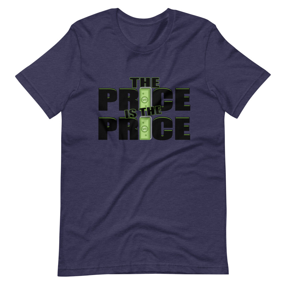 The Price is the Price Short-Sleeve Unisex T-Shirt