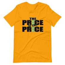 Load image into Gallery viewer, The Price is the Price Short-Sleeve Unisex T-Shirt
